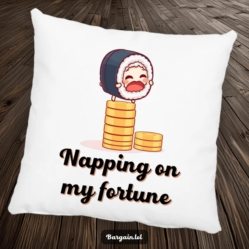 Funny pillow with a giggling sushi roll precariously balancing on a stack of coins, perfect for humorous lounging.