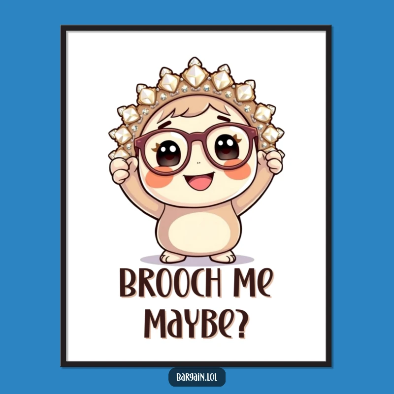 Funny Brooch Art Poster - Quirky Wall Decor for Accessory Lovers