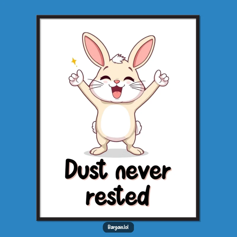 Funny Dust Bunny Poster: Decorate with This Hilarious Victory Dance for an Exuberant, Joyful Vibe!