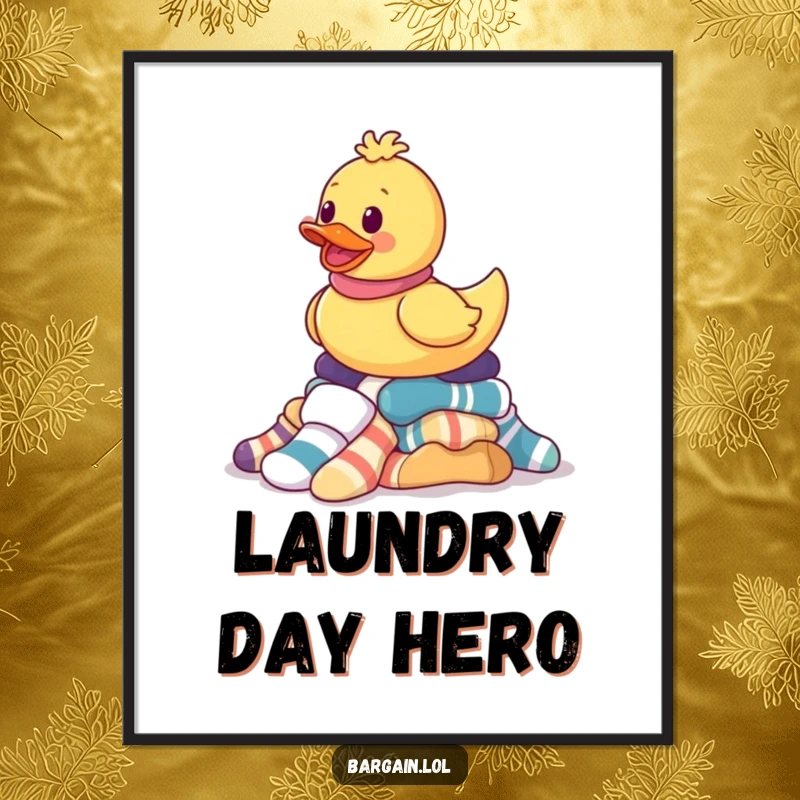 Funny poster featuring a rubber ducky gleefully balancing a pile of mismatched socks, embodying laundry day absurdity and humor.
