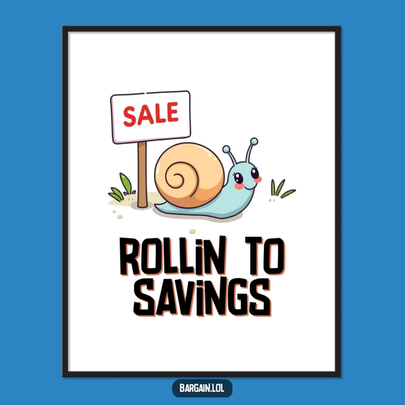 Funny Kawaii Snail Poster: Sale Chase Art for Decor
