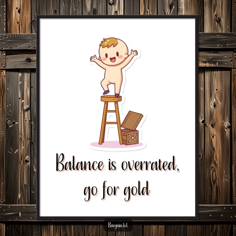 Funny Free Printable Wall Art: A happy cartoony figure balances precariously on a stool, reaching for a hidden treasure box with determination.