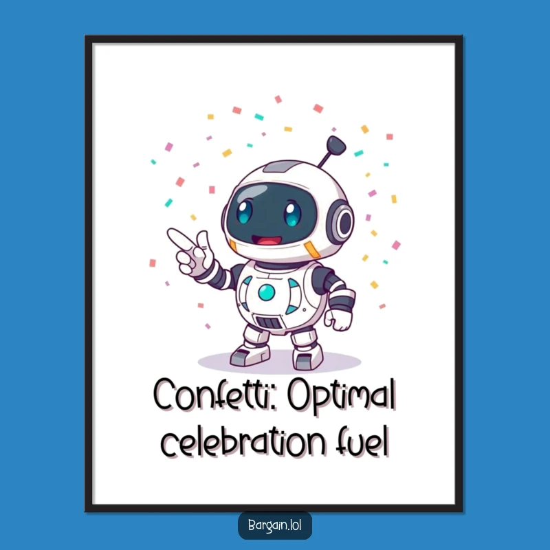 Funny Free Printable Wall Art: Robot Confetti Celebration Excitement Downloadable Art