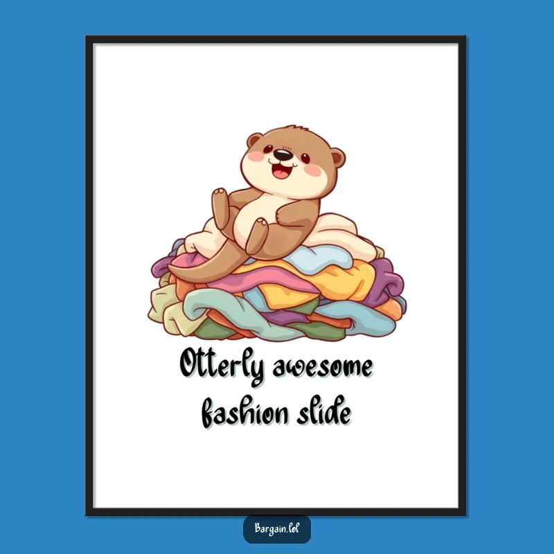 Free Printable Wall Art: Otter Fashion Slide Funny Downloadable Art