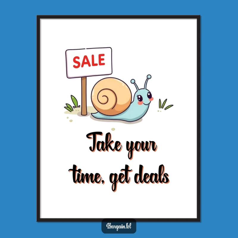 Funny Free Printable Wall Art: Snail's Happy Sale Roll!