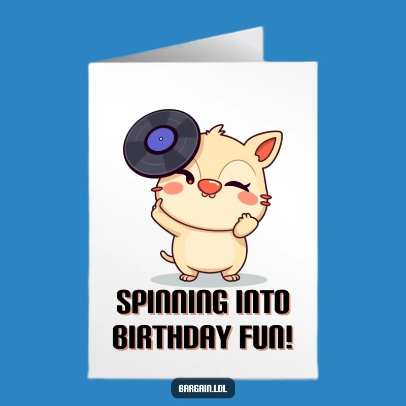 Free Printable Birthday Card: Winking Creature Balances Vinyl Records - Funny Gift!