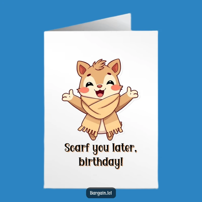 Free Printable Happy Birthday Card: Funny Creature Hugs Stylish Scarf - Downloadable Gift!
