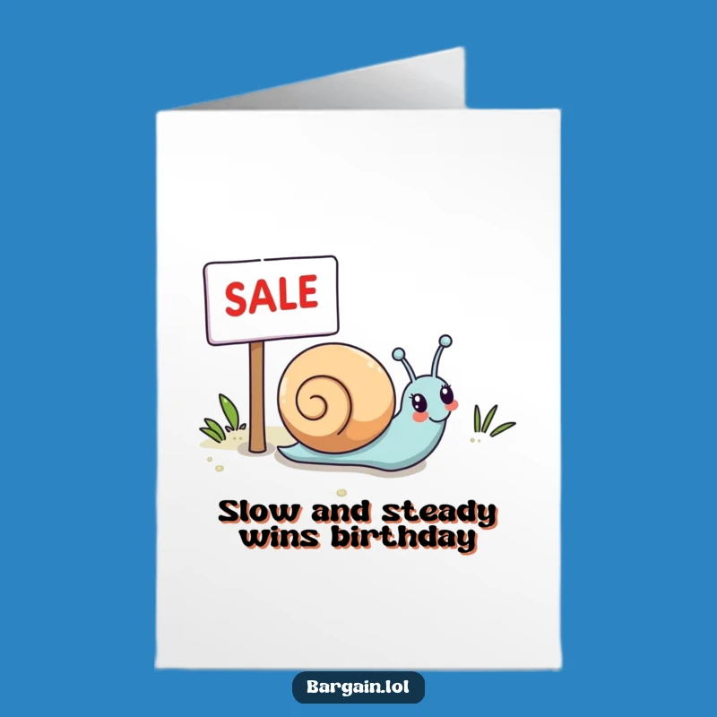 Funny Free Printable Birthday Card: Snail's Happy Sale Roll!