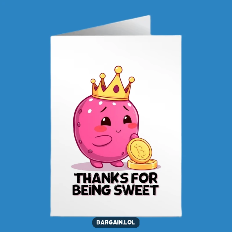 Free Printable Thank You Card: Berry Royalty Coin Gratitude Funny Downloadable Gift