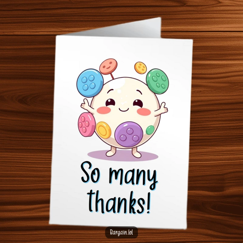 Funny Free Printable Thank You Card depicting a round character juggling oversized buttons with a cheerful, goofy grin.