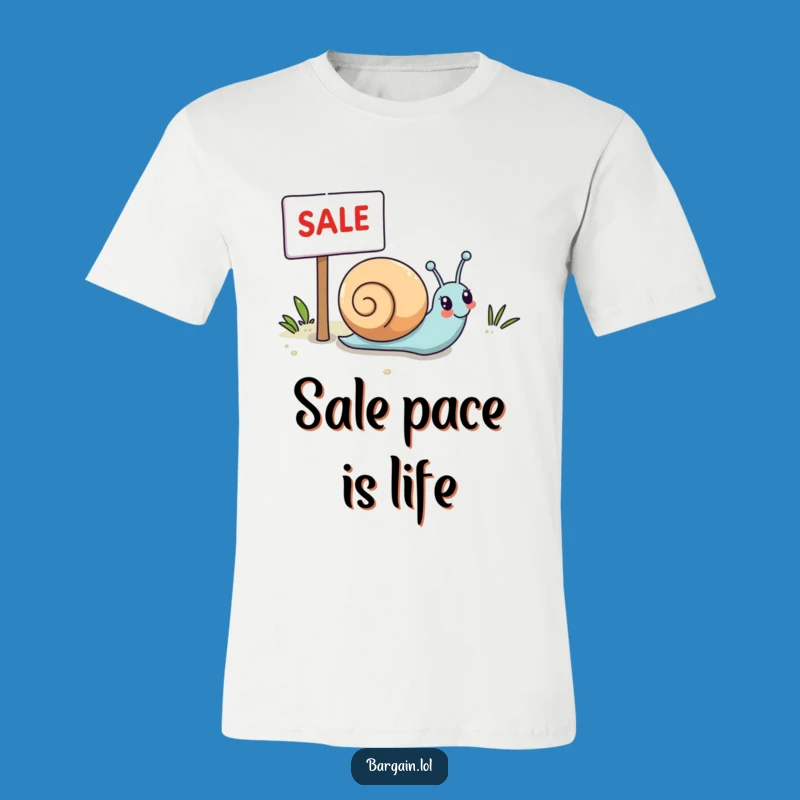 Funny Kawaii Snail T-Shirt: Happily Rolling to a Sale